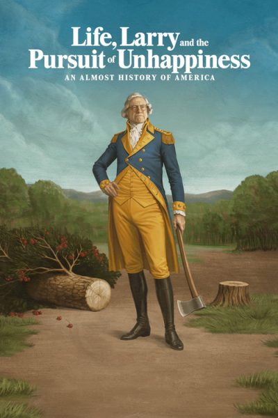 Life, Larry and the Pursuit of Unhappiness An Almost History of America – Mini